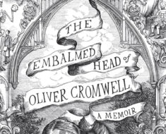 The Embalmed Head of Oliver Cromwell: A Memoir