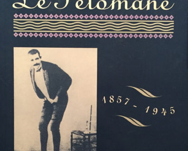 Le Petomane 1857-1945, by Jean Nohain and F. Caradec