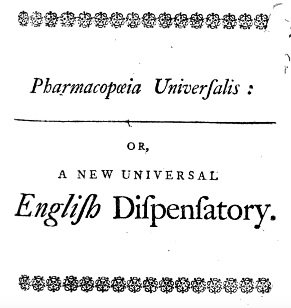 Pharmacopoeia Universalis: or, A New Universal English Dispensatory, by R. James, MD, 1747