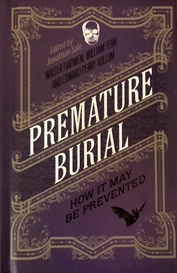 Reprint of Premature Burial: How It May Be Prevented. Hesperus Press Limited, 2012.