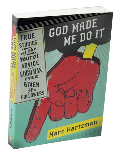 God Made Me Do It, by Marc Hartzman.