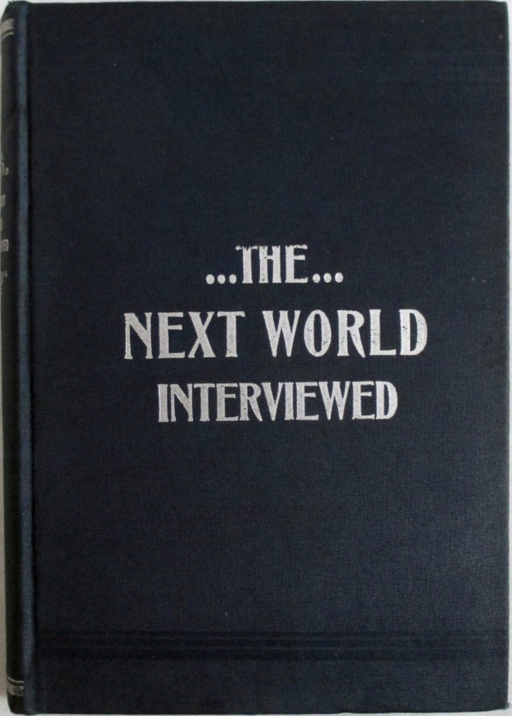 The Next World Interviewed, by Mrs. S.G. Horn, 1896.