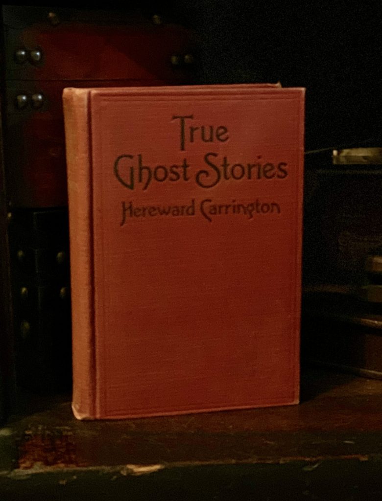 True Ghost Stories, by Hereward Carrington (1915). Marc Hartzman Collection.